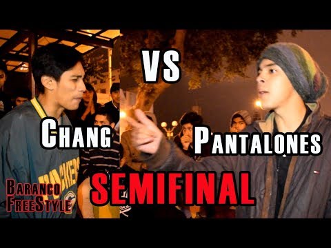 CHANG vs PANTALONES - Semifinal - BARRANCO FREESTYLE 02/11/17