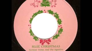 Seymour Swine And The Squeelers - Blue Christmas