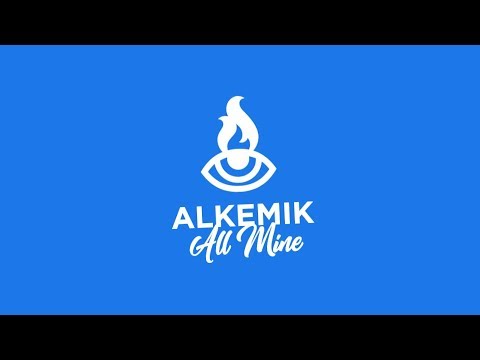 ALKEMIK - All Mine