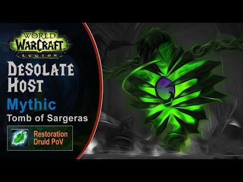 [LGN] Desolate Host, Mythic Tomb of Sargeras, Restoration Druid PoV (Game Sounds Only)