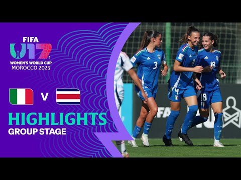 Italy vs Costa Rica Highlights | FIFA U-17 Women's World Cup Morocco 2025™