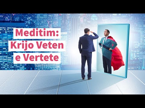 Meditim: Krijo veten e Vertete