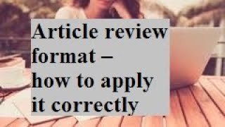 Article review format – how to apply it correctly