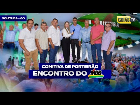 COMITIVA DE PORTEIRÃO |  ENCONTRO DO MDB | GOIATUBA-GO