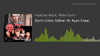 Earth Crisis- Slither (ft. Ryan Shea)