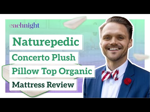 Naturepedic Concerto Plush Pillow Top Organic Mattress Review | Best Soft Organic Mattress?!
