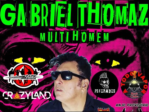 GABRIEL THOMAZ - MULTI HOMEM @MUTANTE RADIO