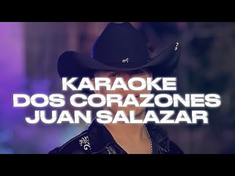 KARAOKE DOS CORAZONES JUAN SALAZAR