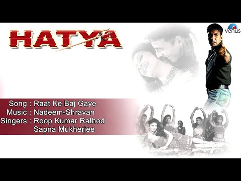 Hatya : Raat Ke Baj Gaye Full Audio Song | Akshay Kumar, Varsha Usgaonkar |