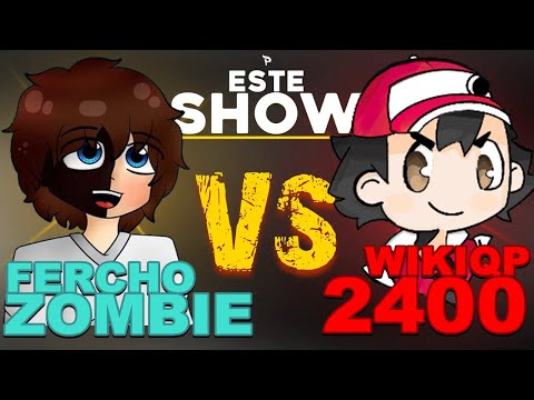 FerchoZombie vs. Wikiqp2400 - Torneo de Aspirantes para Campeón de Youtube // Este Show
