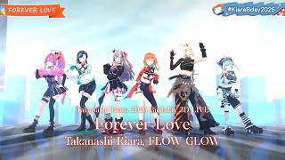 Takanashi Kiara, FLOW GLOW ♬FOREVER LOVE - ℃-ute  @KiaraBday2026