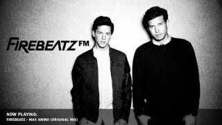 Firebeatz - Max Ammo (Original Mix) Unofficial