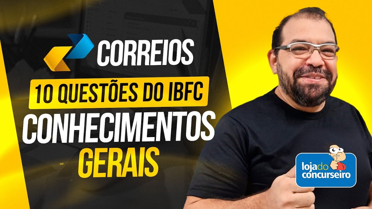 CORREIOS - 10 Questões IBFC - Conhecimentos Gerais - Helder Coelho