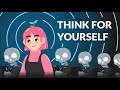 Think for Yourself, Become Unstoppable