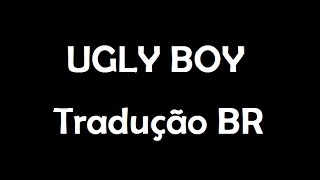Ugly Boy - TRADUÇÃO/LEGENDADO BR - Die Antwoord