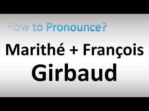 How to Pronounce Marithé + François Girbaud