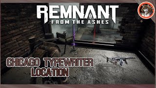 REMNANT: FROM THE ASHES -  How To Get Chicago Typewriter ( Secret Weapon Location )