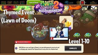 PvZ2 Reflourished - Thymed Event: Lawn of Doom (2025), Level 1-10 - Gameplay