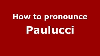 How to pronounce Paulucci