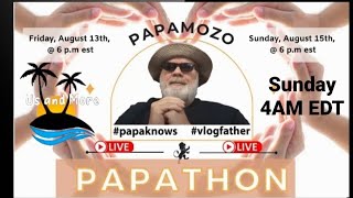 🔴LIVE🔴 UaM Show PAPATHON (AUG. 15, 2021 @ 4AM EDT)