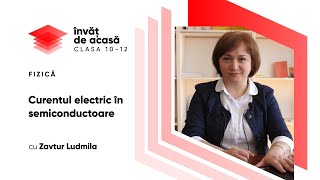  "Curentul electric în semiconductoare"