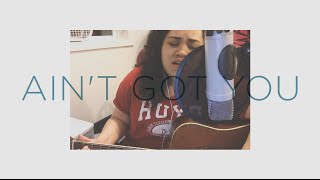 &quot;Ain&#39;t Got You&quot; by Kevin Michael - Rachel Kanahele Cover