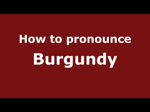 How to pronounce Burgundy