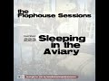 Windshield - Sleeping in the Aviary - The Flophouse Sessions #223