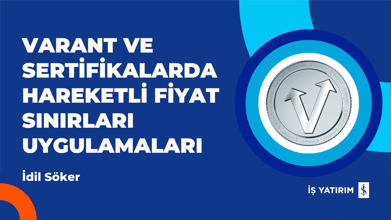 VARANT VE SERTİFİKALARDA HAREKTLİ FİYAT SINIRLARI UYGULAMALARI-14.11.2025- İDİL SÖKER