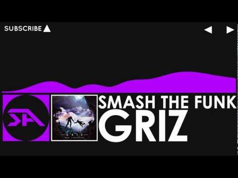 GRiZ - Smash The Funk (Original Mix)