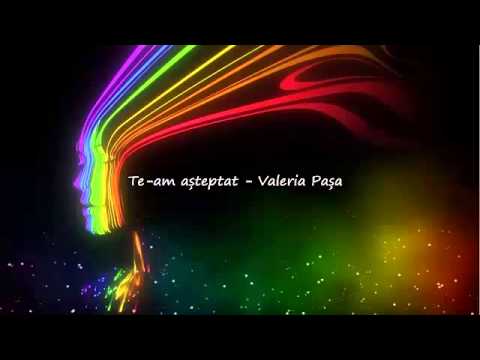 Valeria Pasa - Te-am asteptat