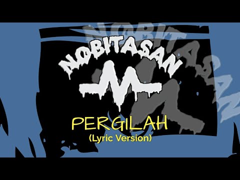 Nobitasan - Pergilah (Lyric Version)