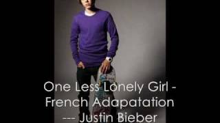 One Less Lonely Girl- French Adaptation - Justin Bieber (Official Studio/CD Version) with lyrics