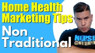 D | Non Traditional Marketing Ideas | Home Health Marketing