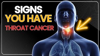 10 Signs You Have Throat Cancer