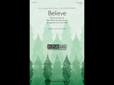 Believe (from “Polar Express”) (3-Part Choir) - Arranged by Cristi Cary Miller