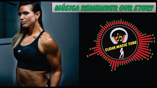 Msica Remember Our Story - Fitness Music 2021