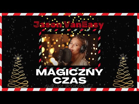 ANGELIKA TROCHONOWICZ - MAGICZNY CZAS (Jason VanEasy REMIX)