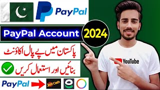 How To Make PayPal Account in Pakistan 2024 | Create PayPal Account New Method 2024