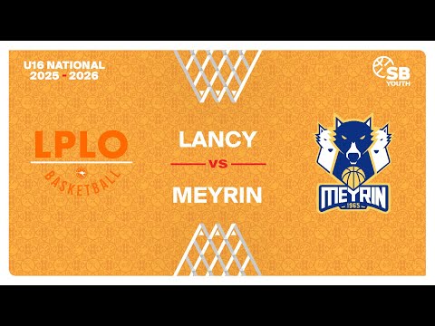 U16 Men National｜Day 7: LANCY vs. MEYRIN