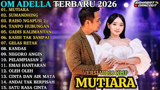 Download lagu ADELLA TERBARU 2026 | MUTIARA - SUMANDHING - RAISO NGAPUSI 2 | FULL ALBUM DANGDUT KOPLO TERBARU mp3 Download lagu ADELLA TERBARU 2026 | MUTIARA - SUMANDHING - RAISO NGAPUSI 2 | FULL ALBUM DANGDUT KOPLO TERBARU mp3
