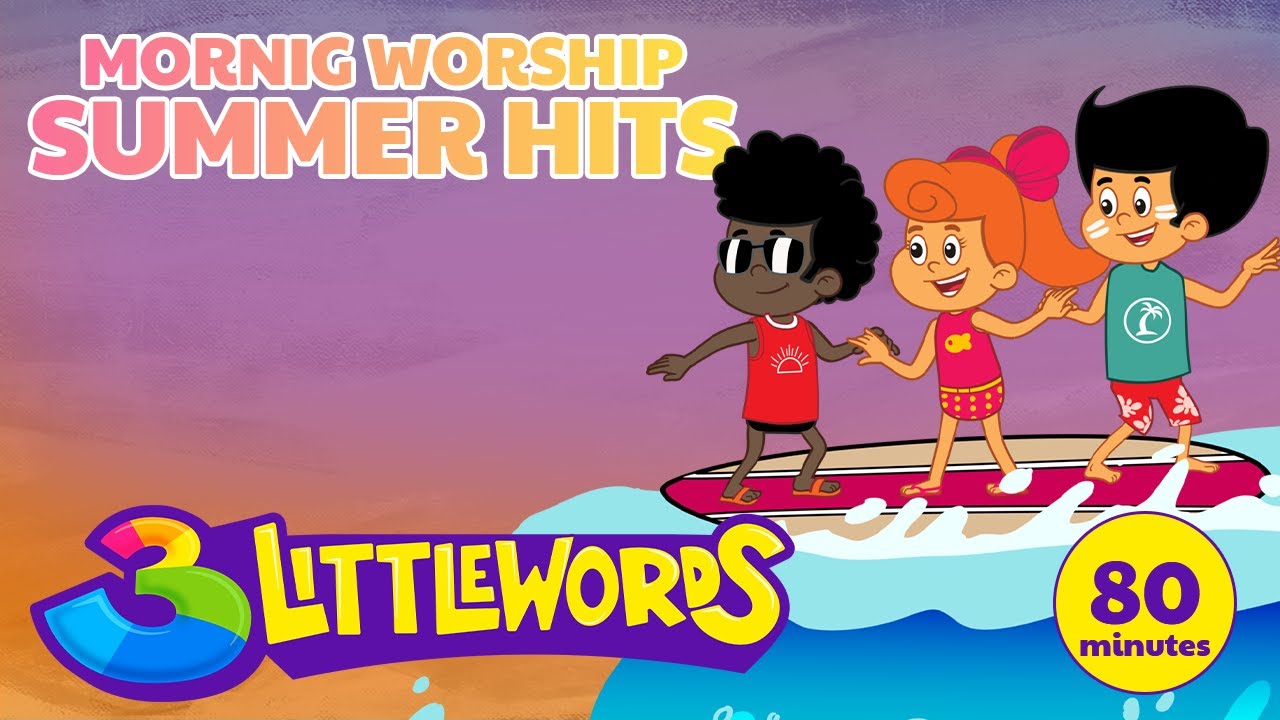 Morning Worship Summer Hits | 3 Little Words
