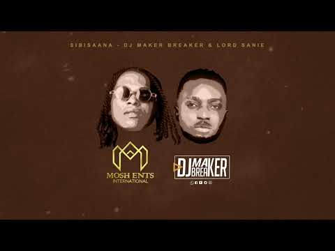 Sibisaana by DJ Maker Breaker X Lord Sanie [Official Lyrical Video]