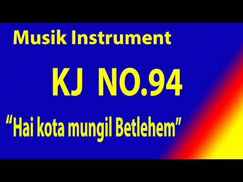 KIDUNG JEMAAT NO 94 HAI KOTA MUNGIL BETLEHEM   (Do=F)  Karaoke KJ dengan instrument musik pengiring