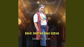 Download lagu BAGAI RANTING YANG KERING mp3 Download lagu BAGAI RANTING YANG KERING mp3