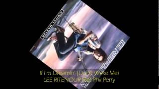 Lee Ritenour - IF I'M DREAMIN' (DON'T WAKE ME) feat Phil Perry