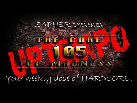 The Core Of Madness EP105 - Uptempo x UP TEMPO Hardcore Mix