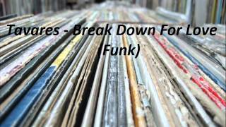 Tavares - Break Down For Love
