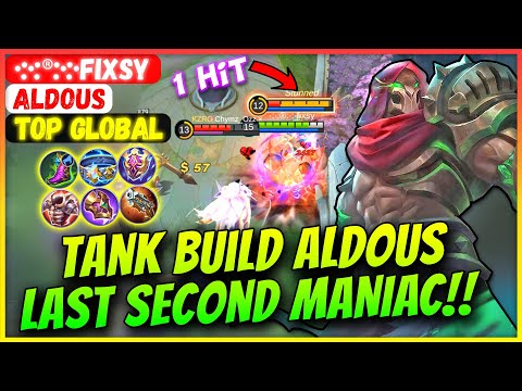 Tank Build Aldous Last Second MANIAC!! [ Top Global Aldous ] ·:·:®:·:·fixsy - Mobile Legends