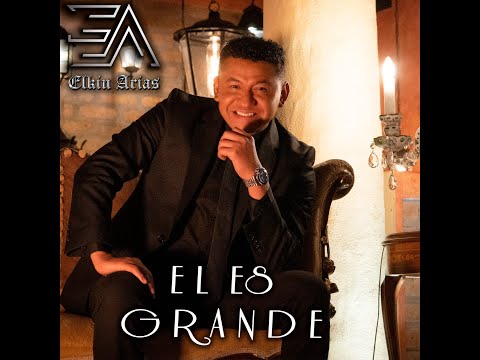 Él es grande - Elkin Arias (Video Oficial)